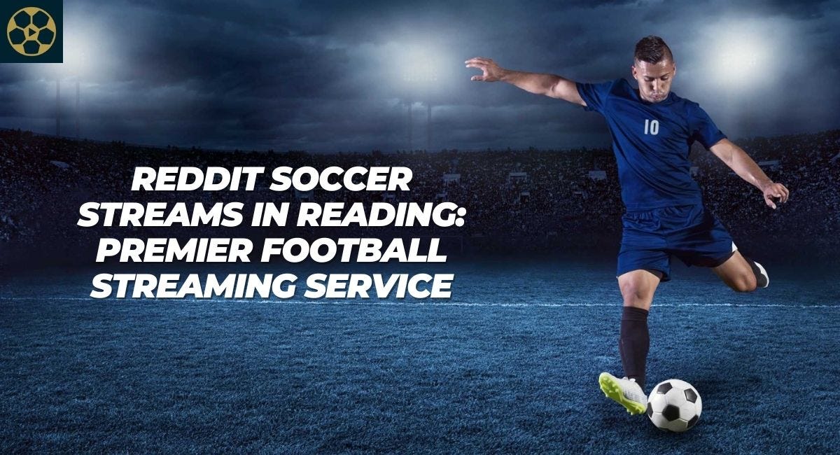 How Reddit Soccer Streams Shaped the Way We Watch Football Online